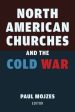 North American Churches and the Cold War Online Sale