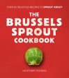 The Brussels Sprout Cookbook Hot on Sale