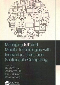 Managing IoT and Mobile Technologies With Innovation, Trust, and Sustainable Computing Supply