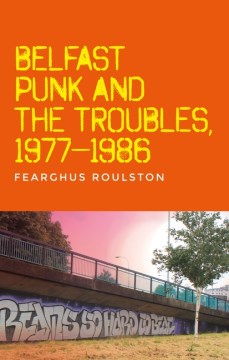 Belfast Punk and the Troubles Hot on Sale