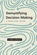 Demystifying Decision-Making Online now