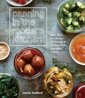 Canning in the Modern Kitchen Hot on Sale