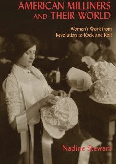 American Milliners and Their World Online now