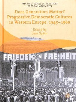 Does Generation Matter? Progressive Democratic Cultures in Western Europe, 1945-1960 Supply